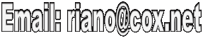 Email: riano@cox.net